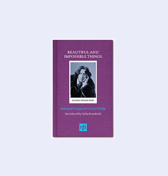 Beautiful and Impossible Things: Selected Essays of Oscar Wilde